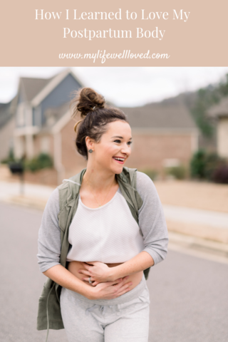 Sharing how I'm learning to love my body postpartum - Heather at My Life Well Loved // #postpartum #selflove #postpartumbody #newmom #loveyourbody