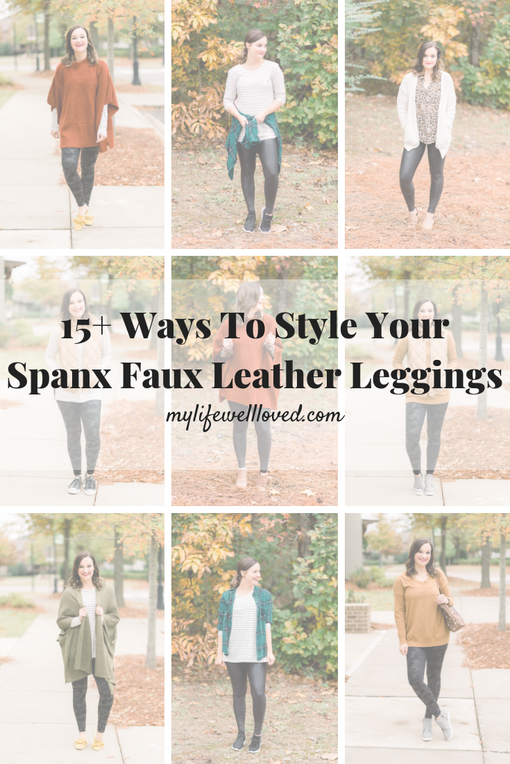 17 Ways to Style Your Spanx Faux Leather Leggings by Alabama lifestyle + fashion blogger My Life Well Loved // #spanxleggings // #spanxfauxleatherleggings // #topstowearwithleggings // #shirtsforleggings