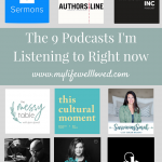 9 Podcasts I’m Listening To Right Now