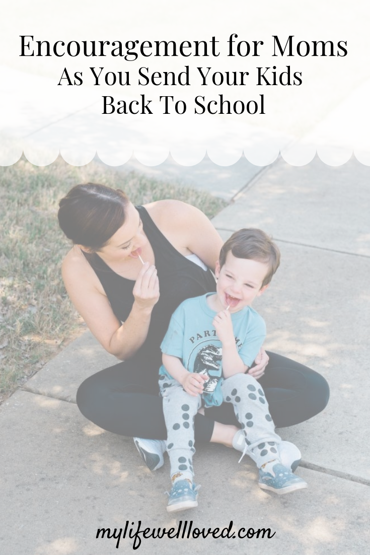 Encouragement for Moms Sending Their Little Ones Back to School by Alabama Lifestyle & Mommy Blogger, Heather Brown // My Life Well Loved