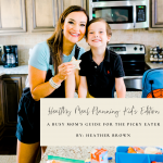 Back To School Meal Planning For Families: My NEW Healthy Meal Planning Ebook Created For Busy Moms & Picky Kids!