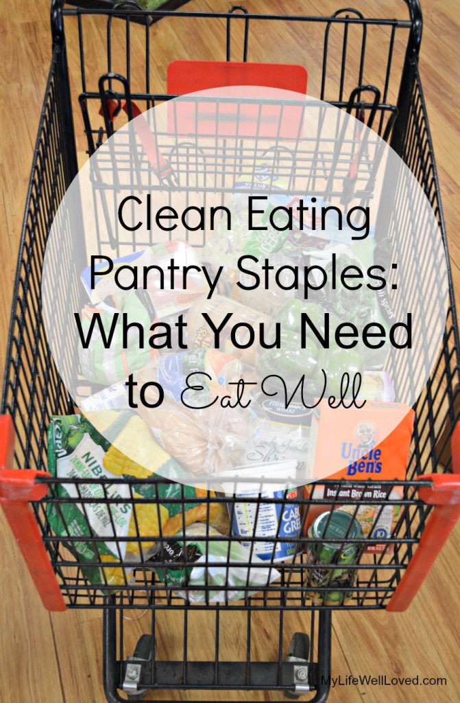 The Clean Eating pantry staples you need in your kitchen to help you succeed at quick and easy healthy meals