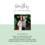 016: How To Navigate The Holidays Together: Balancing Expectations And Commitments With Eric Brown