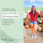 013: How To Stay Sane This Holiday Season
