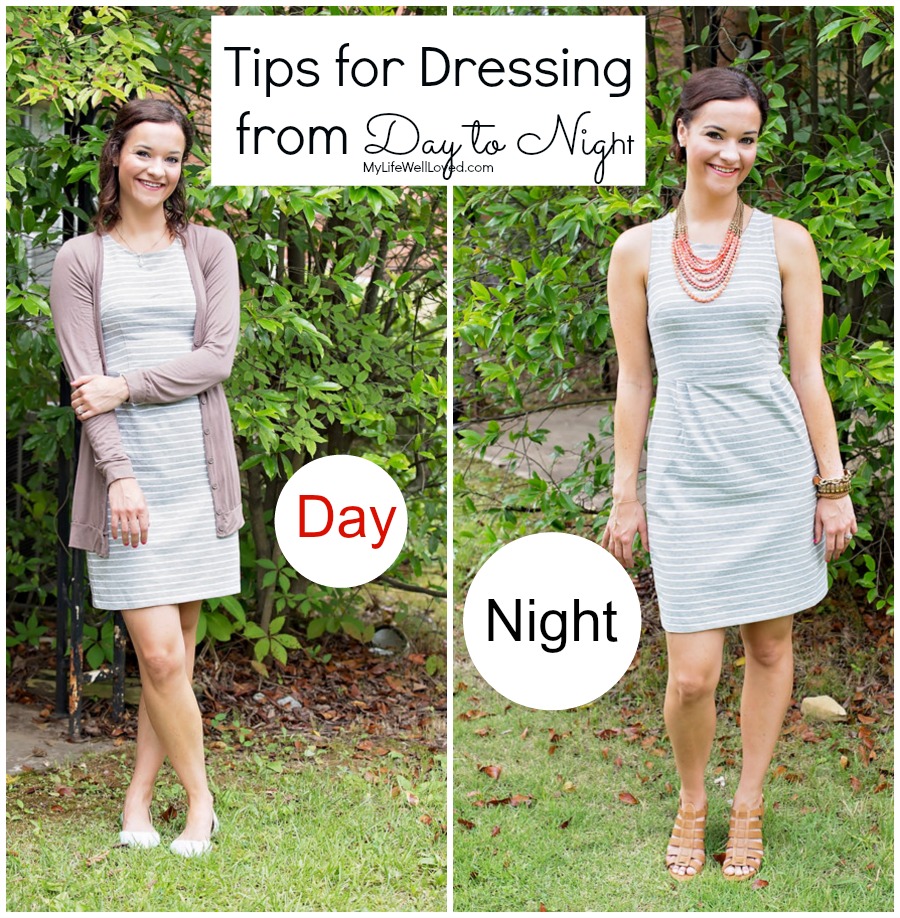 Tips for Dressing from Day to Night: My Life Well Loved