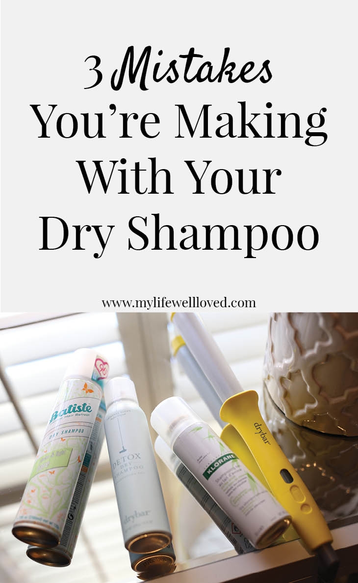 3 Mistakes You're Making with your Dry Shampoo from Alabama blogger Heather of MyLifeWellLoved.com // dry shampoo // hair products // hair care //best dry shampoo - Dry Shampoo Tips: 3 Mistakes You're Making with Your Dry Shampoo by Alabama lifestyle blogger My Life Well Loved