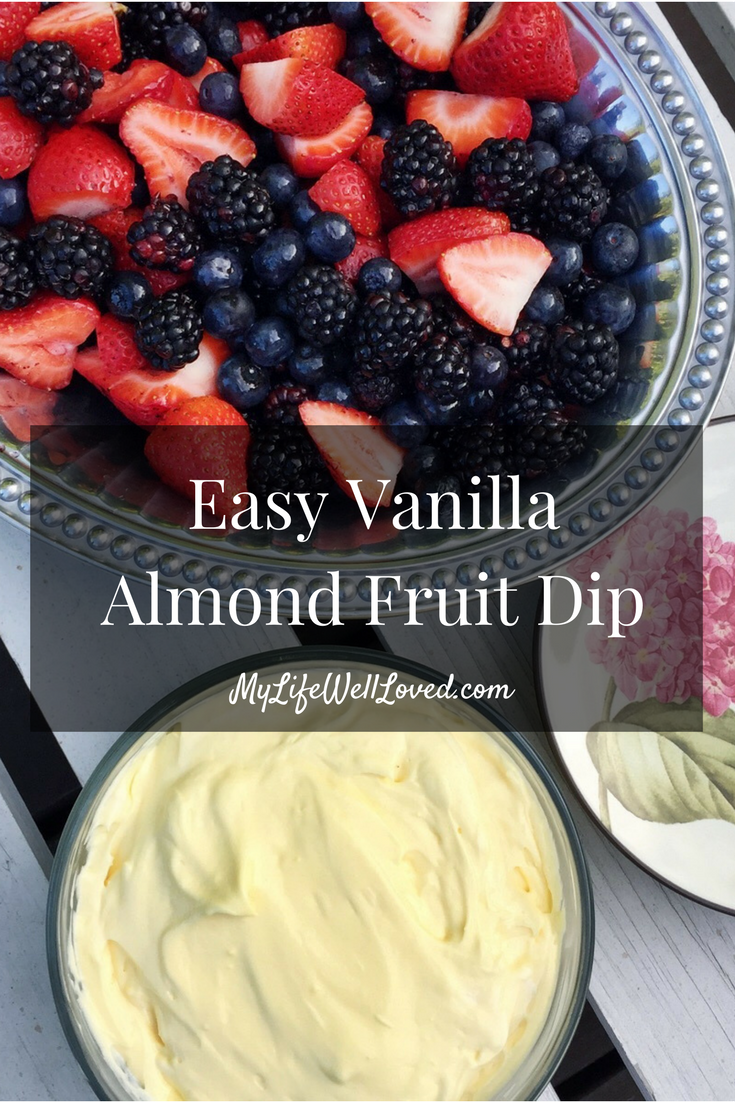 Easy Vanilla Almond Fruit Dip Recipe by AL blogger My Life Well Loved
