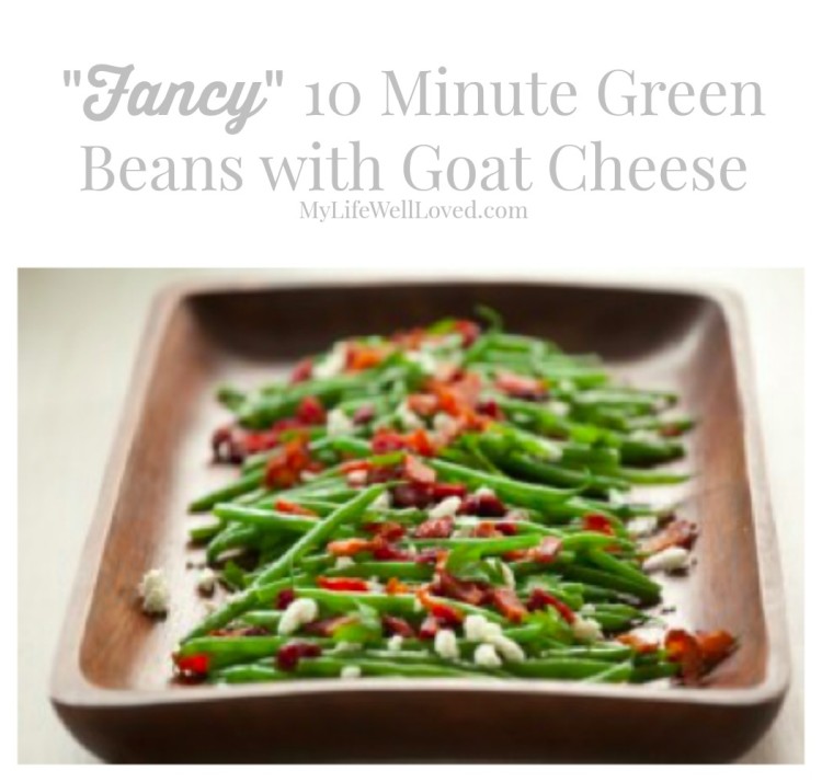 10 Minute Fancy Green Bean Recipe with Goat Cheese and Bacon