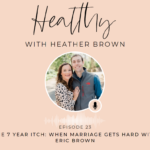 023: The 7 Year Itch: When Marriage Gets Hard With Eric Brown