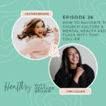 026: How to Navigate Toxic Church Culture & Mental Health Red Flags With Toni Collier