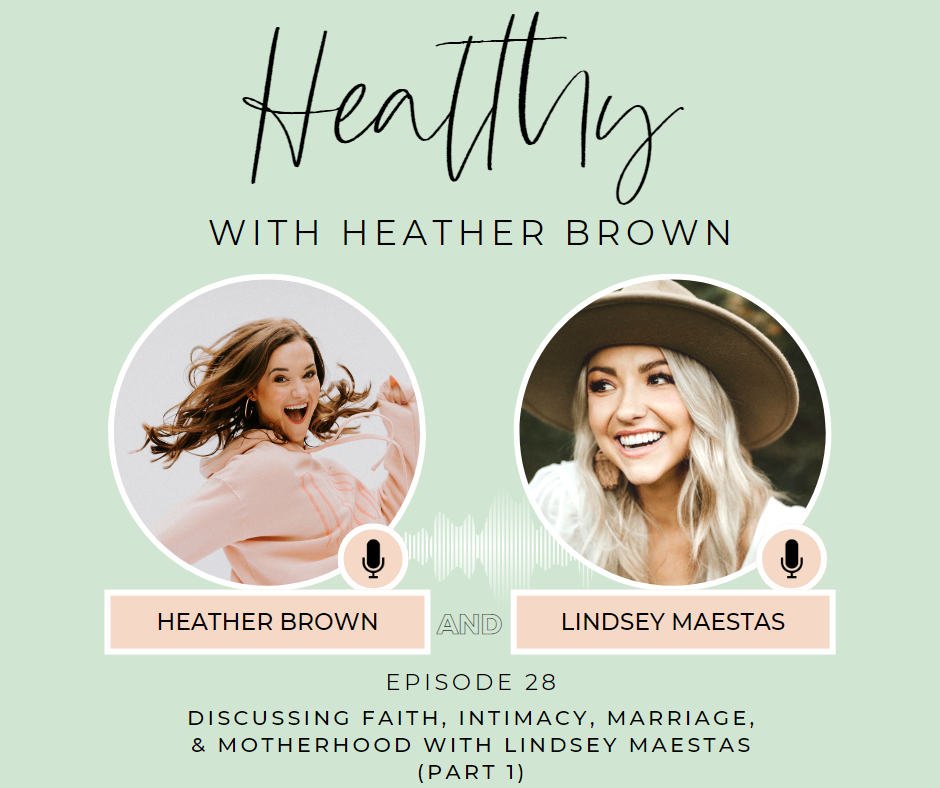 Christian Birmingham podcaster, boy mom, & health coach, Heather Brown, shares about intimacy, marriage, and motherhood in her interview with Lindsey Maestas.