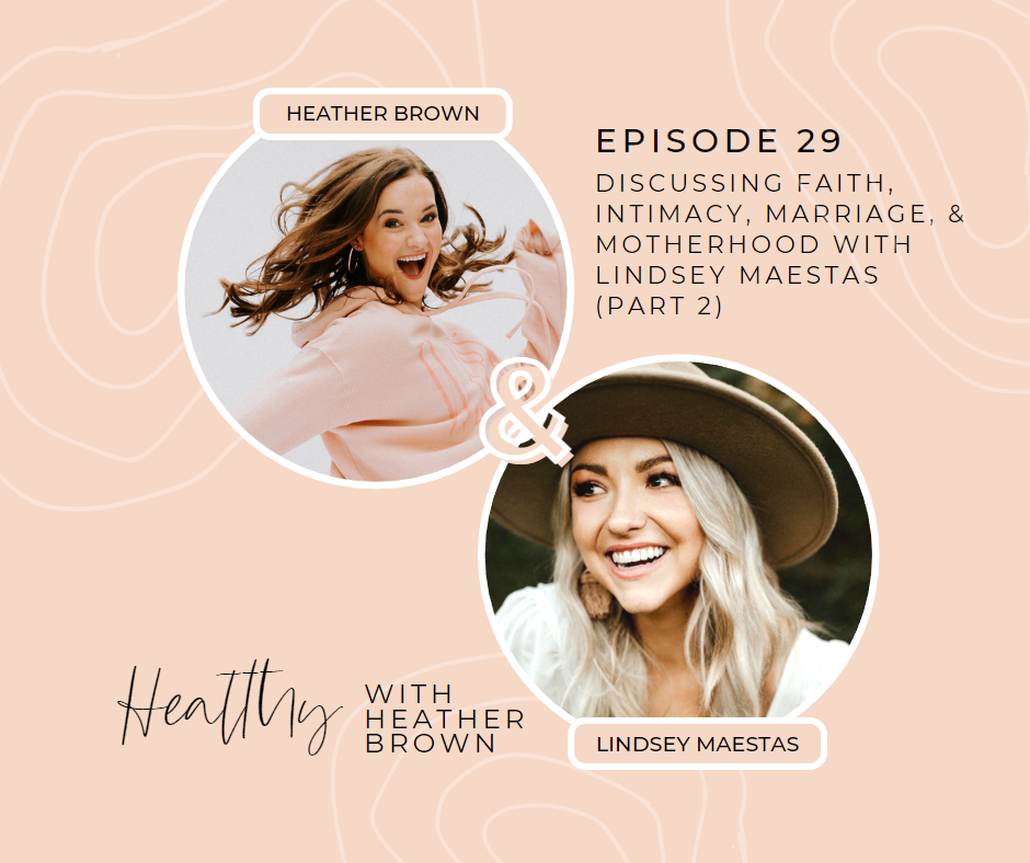 Christian Birmingham podcaster, boy mom, & health coach, Heather Brown, shares intimacy tips for marriage from a faith and motherhood perspective with Lindsey Maestas.