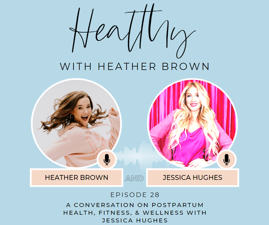 Christian Birmingham podcaster, boy mom, & health coach, Heather Brown, shares a real conversation between moms on postpartum fitness, health and wellness with Jessica Hughes from Happily Hughes. 