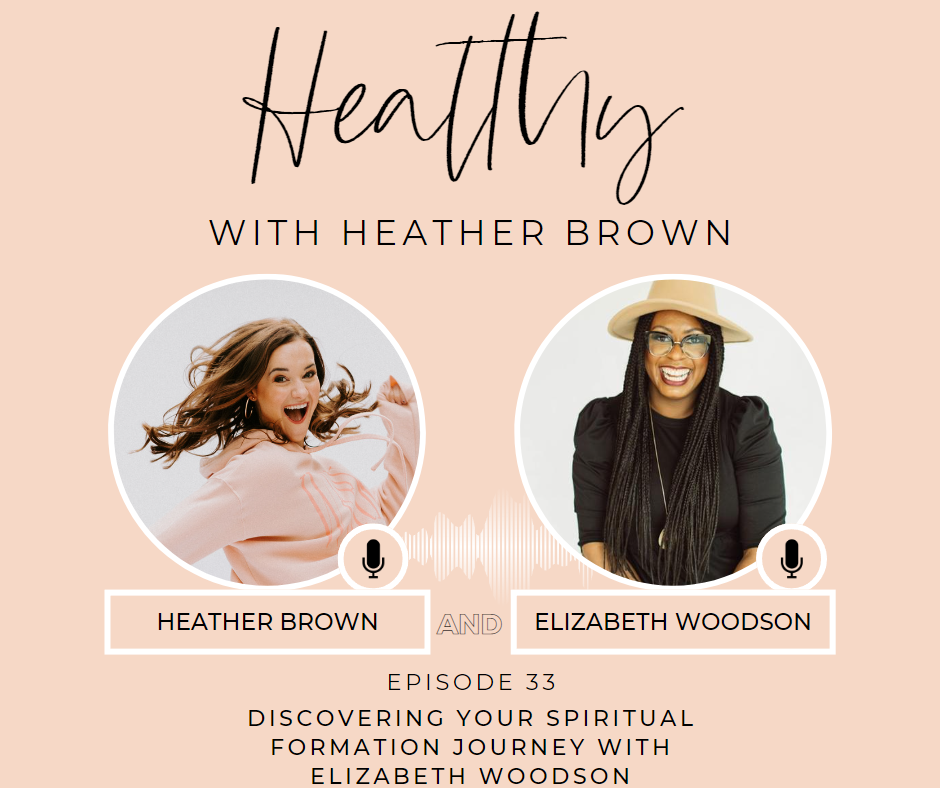 Christian Birmingham podcaster, boy mom, & health coach, Heather Brown from My Life Well Loved, shares tips for discovering your spiritual formation with Elizabeth Woodson. 