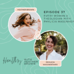 037: How Every Woman Can Be A Theologian With Phylicia Masonheimer