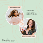 041: Pelvic Floor Health With Dr. Stephanie Perez