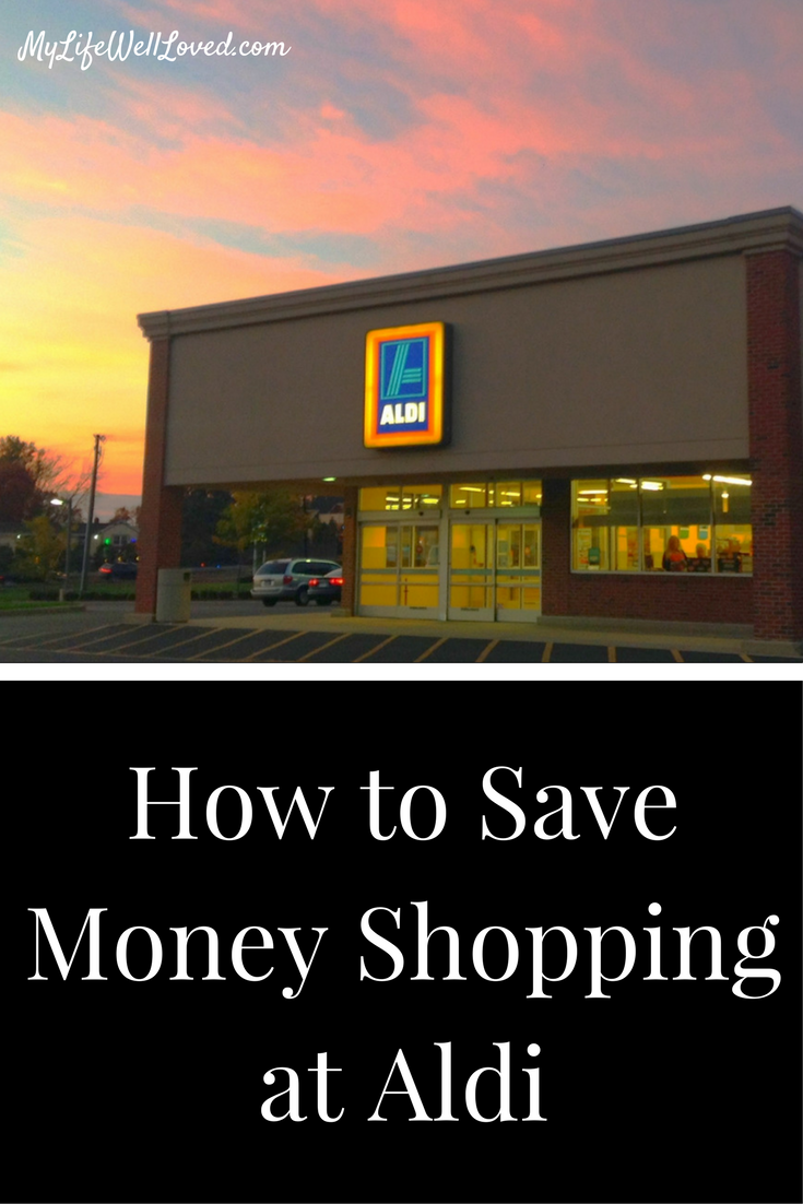 How to Save money shopping at Aldi from Heather of MyLifeWellLoved.com // Aldi grocery store tips