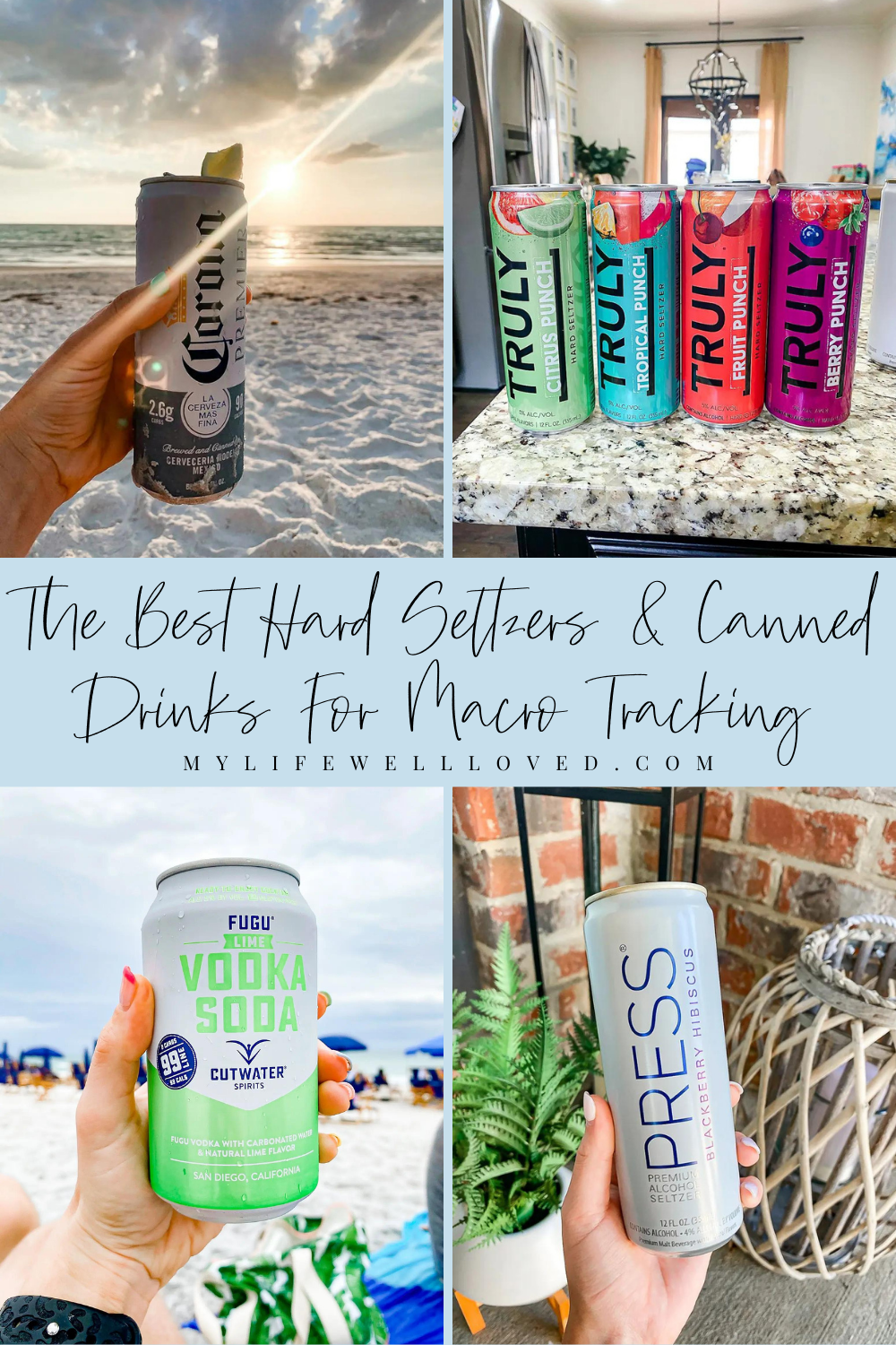 Healthy lifestyle blogger, My Life Well Loved, shares the best hard seltzer cocktails for macro tracking! Click NOW to see her full list!