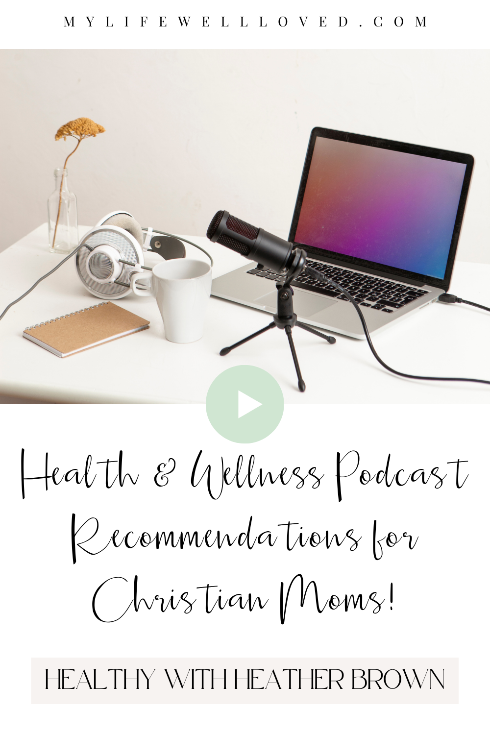 Mom + healthy lifestyle blogger, My Life Well Loved, shares her new Christian mom podcast! Click NOW to see what it's all about!