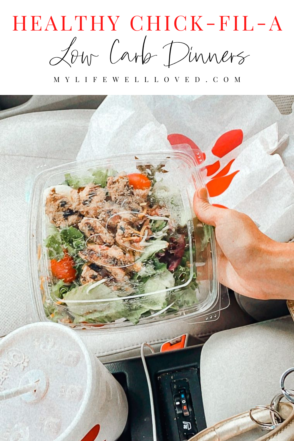 4 Healthy Chick-fil-A Low Carb Dinners by Alabama Food + Healthy Lifestyle blogger, My Life Well Loved.