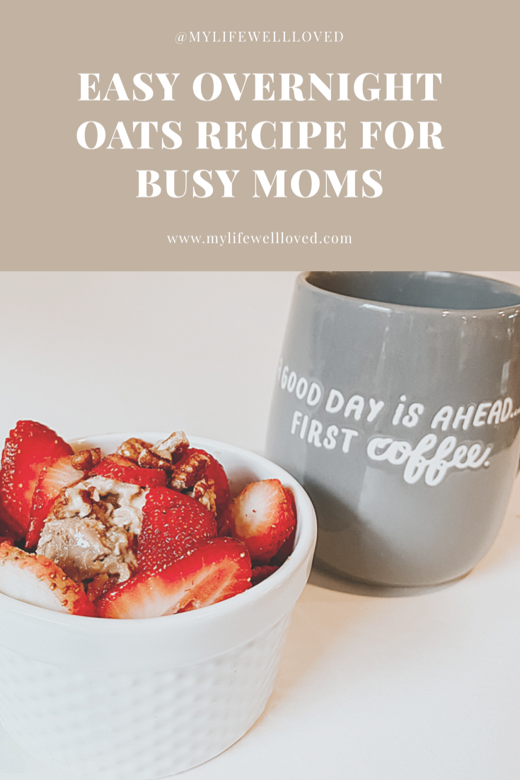 Easy Overnight Oats Recipe For Busy Moms - Healthy By Heather Brown