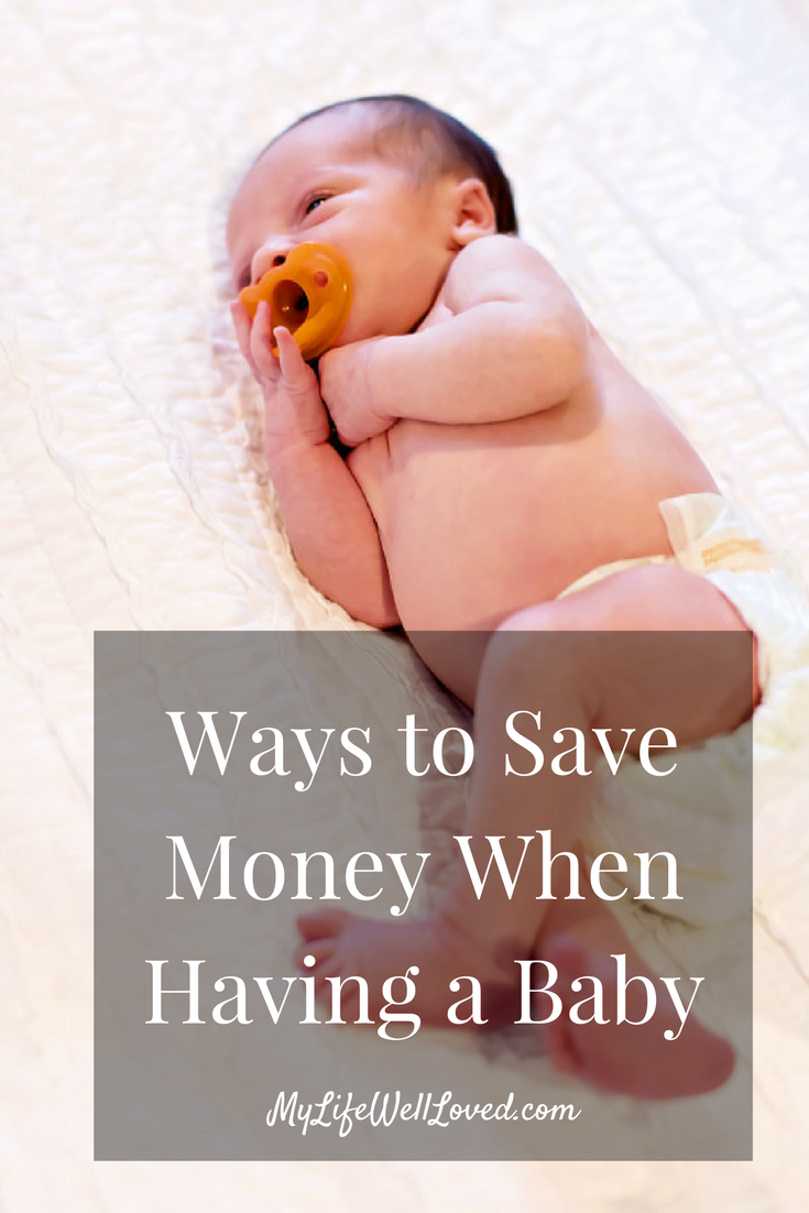 Baby on a Budget: Ways to save money when you have a baby from Heather Brown of MyLifeWellLoved.com // Baby on a Budget // Tips to prepare for baby