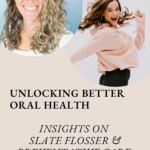 How To Improve Your Oral Health Naturally: Expert Tips From Brynn Snyder Of Slate Flosser