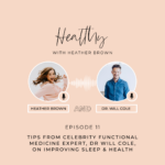 011: Tips From Celebrity Functional Medicine Expert, Dr. Will Cole, On Improving Sleep & Health