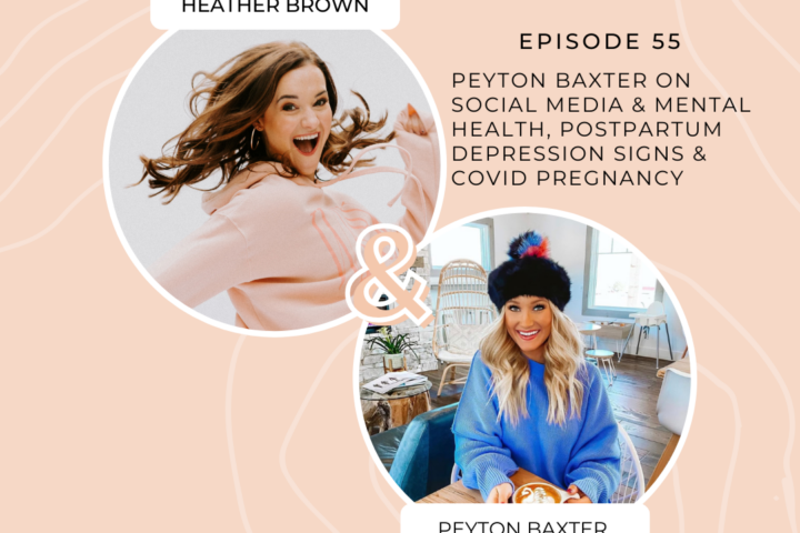 Peyton Baxter on Social Media & Mental Health, Postpartum Depression Signs & Covid Pregnancy