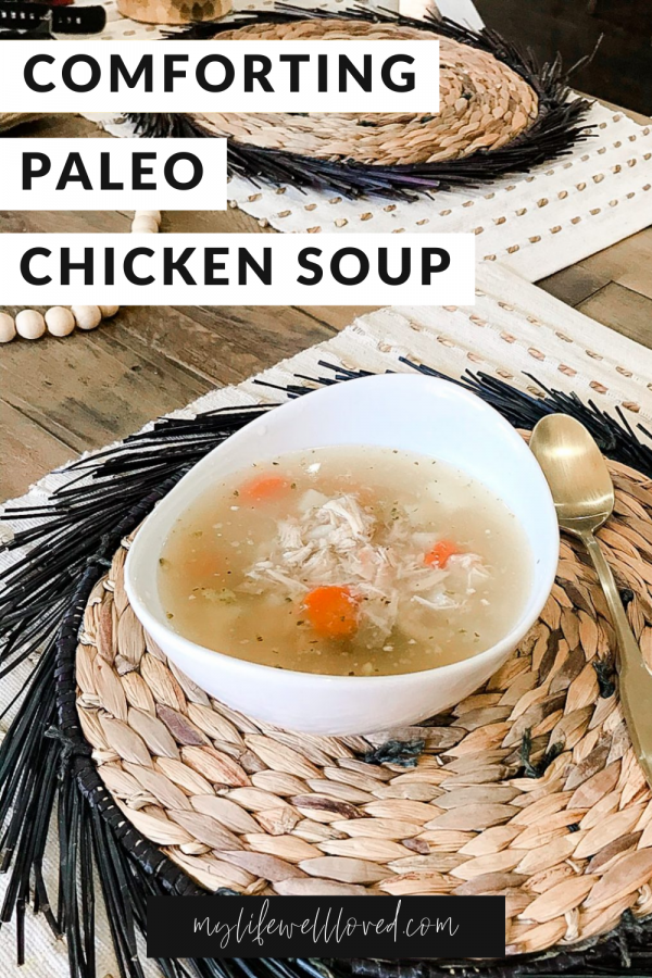 Paleo Chicken Soup (Easy & Comforting!) - Healthy By Heather Brown
